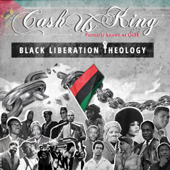 Cash Us King (f.k.a. Co$$) "Black Liberation Theology" [UNCENSORED]