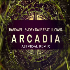 Hardwell & Joey Dale - Arcadia (Asi Vidal Remix)