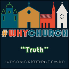 10-19-14 #WhyChurch: Divine Truth