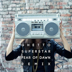 Pras feat. Mya - Ghetto Superstar (Fear Of Dawn Pushed Remix)