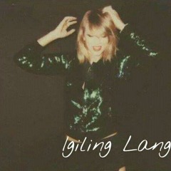Shake It Off Tagalog Version (Igiling Lang)