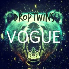Droptwins - Vogue (Original Mix) *OUT ON SPOTIFY*