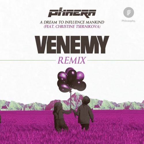 Phaera feat. Christine Tsernikova - A Dream To Influence Mankind (Venemy Remix) - Out now!