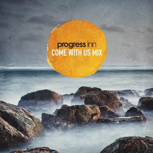 Progress Inn - Come With Us Mix