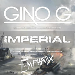 Gino G & Emphatix - Imperial (Original Mix) EARLY SUPPORT: DANNY AVILA (READY TO JUMP 92 RIP)