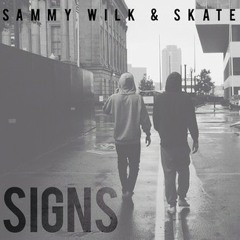 Signs - Sammy Wilk and Skate ft. Ty Alaxandar