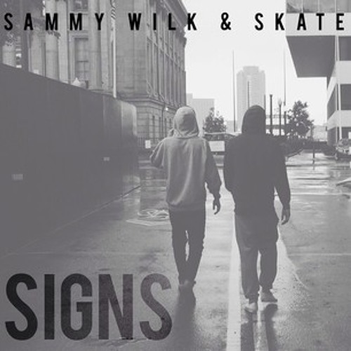 Signs - Sammy Wilk and Skate ft. Ty Alaxandar