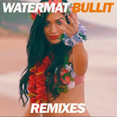 Watermät - Bullit (Icarus Remix)
