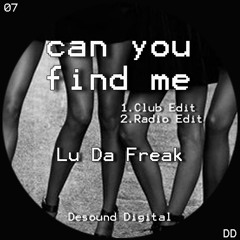 Luc Da Freak - Can You Find Me (Snippet) OUT NOW on BEATPORT JUNO etc