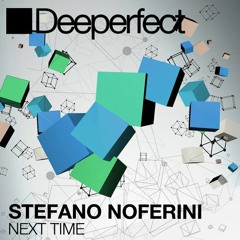 Stefano Noferini - Next Time (Original Mix) [Deeperfect]