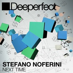 Stefano Noferini - Next Time (Danniel Selfmade Remix) [Deeperfect]