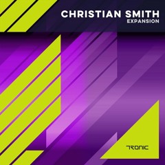 Christian Smith - Expansion (Original Mix) [Tronic]
