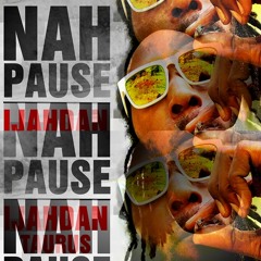 Nah Pause - Ijahdan Taurus