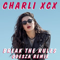 Charli&#x20;XCX Break&#x20;The&#x20;Rules&#x20;&#x28;ODESZA&#x20;Remix&#x29; Artwork
