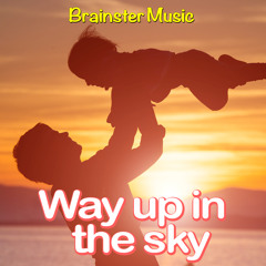 Way Up In The Sky