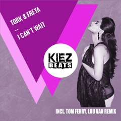Tork & Freya – I Can’t Wait (Original Mix)