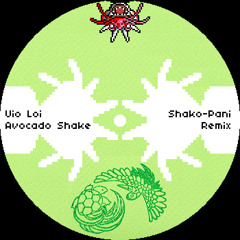 Uio Loi - Avocado Shake (Shako-Pani Remix)