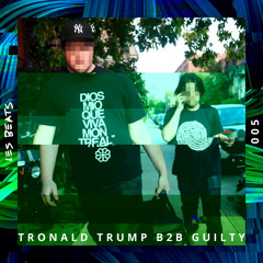 Guilty & Tronald Trump - June 14th (DJ set)