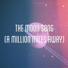 The Moon Song (A Million Miles Away)- Karen O, from the "Her" OST