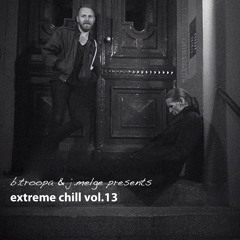 B.troopa & J.melge Presents - Extreme Chill Vol.13