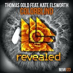 Thomas Gold Feat Kate Elsworth - Colourblind (Original Mix)