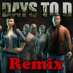 7 Days to Die (Theme song) Remix