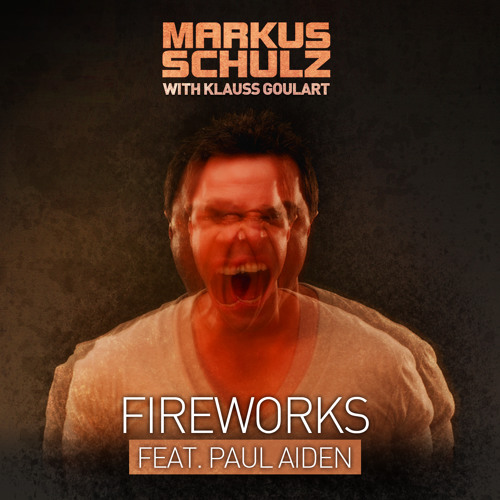 Markus Schulz & Klauss Goulart feat. Paul Aiden - Fireworks (Ferry Corsten Remix) [OUT NOW]