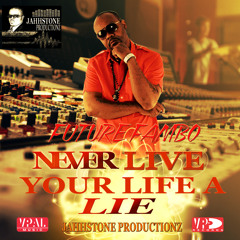Never Live Your Life A Lie - Future Fambo [JahhStone Prod/VPAL Music 2014]