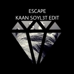 Escape (Kaan Soyl3t Remix)