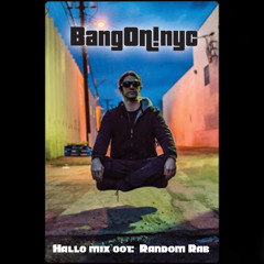 Bang On Hallo Mix 001:  Random Rab