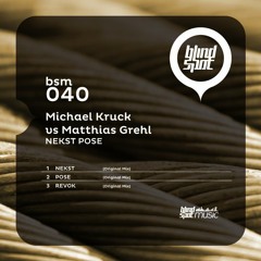Michael Kruck vs. Matthias Grehl - Pose (Original Mix) - Blind Spot Music