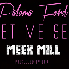 Let Me See Ft. Meek Mill