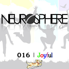 The Neurosphere Show [016]: Joyful