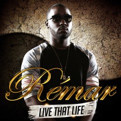 Rémar - Live That Life (Clean)