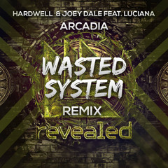 HARDWELL & Joey Dale feat. Luciana - Arcadia (Wasted System Remix)