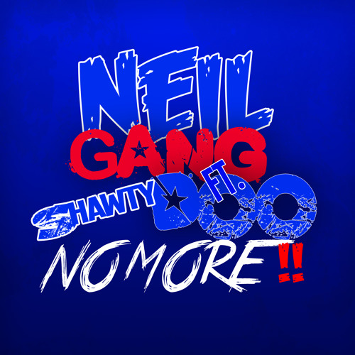 NeilGang Ft. Shawty Doo - No More (Prod. By CashMoneyAP)