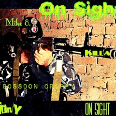 OnSight-Killa,Crippy,King Ty,Tiny,Mike 8