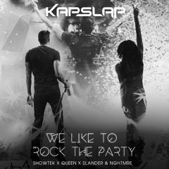 We Like To Rock The Party (Kap Slap Edit)