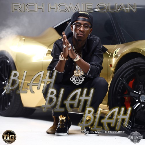 Rich Homie Quan - Blah Blah Blah