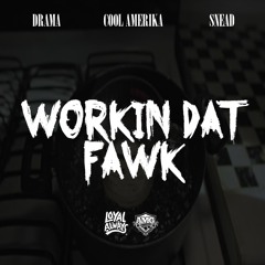 Workin Dat Fawk (Main)