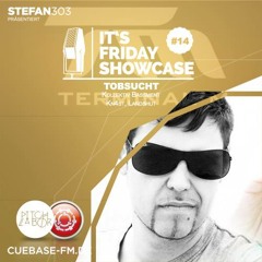 Tobsucht - It's Friday Showcase 17.10.14 @ CuebaseFM