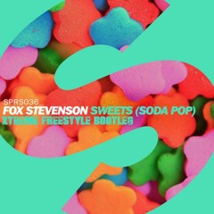 Fox Stevenson - Sweets (Soda Pop) (Xtreme Freestyle Bootleg) [LQ PREVIEW/EXPORT V1]