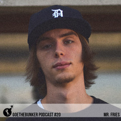 Mr. Fries - Goethebunker Podcast #20