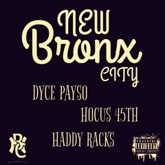 NEW BRONX CITY -- DYCE PAYSO HOCUS45TH HADDY RACKS