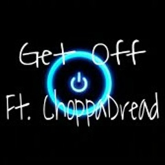 GetOffxChoppaDread