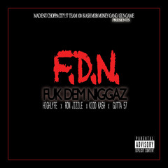 "FDN" Highlyfe x Gutta100 x Ronjizzle x Kiddkashtro