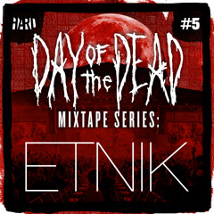 HARD Day Of The Dead Mixtape Series #5: ETNIK