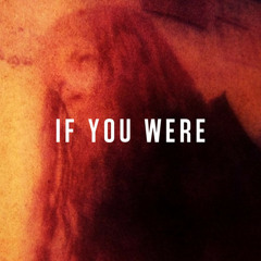 If You Were (feat. Marisa Cristina)