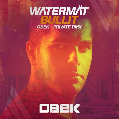 Watermät - Bullit (David Obek · Private Rmx)