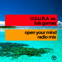 U.S.U.R.A vs Luis Gomez-Open Your Mind (Radio Mix)